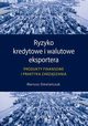 Ryzyko kredytowe i walutowe eksportera, Omelaczuk Mariusz