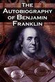 The Autobiography of Benjamin Franklin, Franklin Benjamin