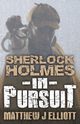 Sherlock Holmes in Pursuit, Elliott Matthew J.