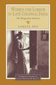 Women and Labour in Late Colonial India, Sen Samita
