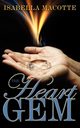 The Heart Gem, Macotte Isabella