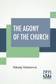 The Agony Of The Church, Velimirovi Nikolaj