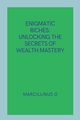 Enigmatic Riches, O Marcillinus