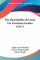 The Ideal Speller, Revised, For Grammar Grades (1917), Willard Edgar Lincoln
