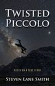 Twisted Piccolo, Smith Steven Lane