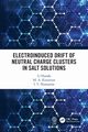 Electroinduced Drift of Neutral Charge Clusters in Salt Solutions, Hunda Li
