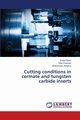 Cutting conditions in cermate and tungsten carbide inserts, Kikani Pratik