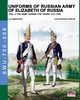 Uniforms of Russian army of Elizabeth of Russia Vol. 2, Cristini Luca Stefano