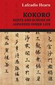 Kokoro - Hints and Echoes of Japanese Inner Life, Hearn Lafcadio