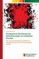 Perspectiva Decolonial da Arte-Educa?o no Cotidiano Escolar, Dias Pires Andr