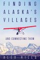 Finding Alaska's Villages, Hills Alex