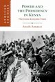Power and the Presidency in Kenya, Angelo Ana?s