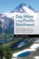 Day Hikes in the Pacific Northwest, Scarmuzzi Don J.