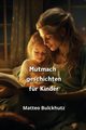 Mutmach geschichten  fr Kinder, Bulckhutz Matteo