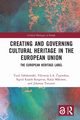 Creating and Governing Cultural Heritage in the European Union, Lhdesmki Tuuli