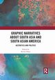Graphic Narratives about South Asia and South Asian America, 