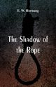 The Shadow of the Rope, Hornung E. W.