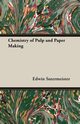 Chemistry of Pulp and Paper Making, Sutermeister Edwin