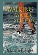 [Workbook] Walking On Water In My Stilettos, P. Jones Michelle