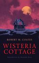 Wisteria Cottage (Valancourt 20th Century Classics), Coates Robert M