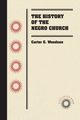 The History of the Negro Church, Woodson Carter G.