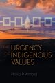 The Urgency of Indigenous Values, Arnold Philip P.