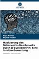 Maskierung des Gabapentin-Geschmacks durch ?-Cyclodextrin, Kumar Kapil