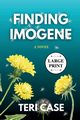 Finding Imogene, Case Teri
