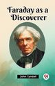 Faraday as a Discoverer, Tyndall John