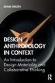 Design Anthropology in Context, Drazin Adam