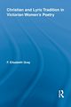 Christian and Lyric Tradition in Victorian Women's Poetry, Gray F. Elizabeth