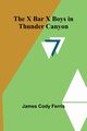 The X Bar X boys in Thunder Canyon, Cody Ferris James