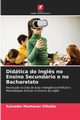 Didtica do Ingl?s no Ensino Secundrio e no Bacharelato, Montaner-Villalba Salvador