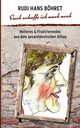 Euch schaffe ich auch noch, Bhret Rudi Hans