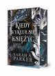 Spadajce ksiyce Kiedy wyklu si ksiyc Tom 1, Parker Sarah A.