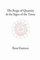 The Reign of Quantity and the Signs of the Times, Guenon Rene