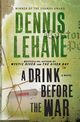 A Drink Before the War, Lehane Dennis