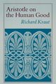 Aristotle on the Human Good, Kraut Richard