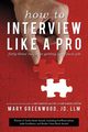 How to Interview Like a Pro, Greenwood Mary