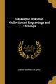 Catalogue of a Loan Collection of Engravings and Etchings, Nash Edward Barrington