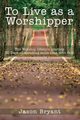 To Live as a Worshipper, Bryant Jason