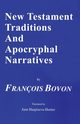 New Testament Traditions and Apocryphal Narratives, Bovon Francois