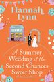 A Summer Wedding at the Second Chances Sweet Shop, Lynn Hannah