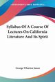 Syllabus Of A Course Of Lectures On California Literature And Its Spirit, James George Wharton