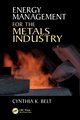 Energy Management for the Metals Industry, Belt Cynthia K.