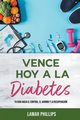 Vence Hoy A La Diabetes, Phillips Lamar