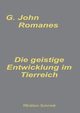 Die geistige Entwicklung im Tierreich, Romanes G. John