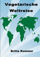 Vegetarische Weltreise, Kummer Britta