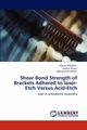 Shear Bond Strength of Brackets Adhered to laser-Etch Versus Acid-Etch, Alfaqheri Hakam