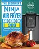 The Beginner's Ninja Air Fryer Cookbook, Vidal Suk B.